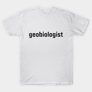 Geobiologist T-Shirt